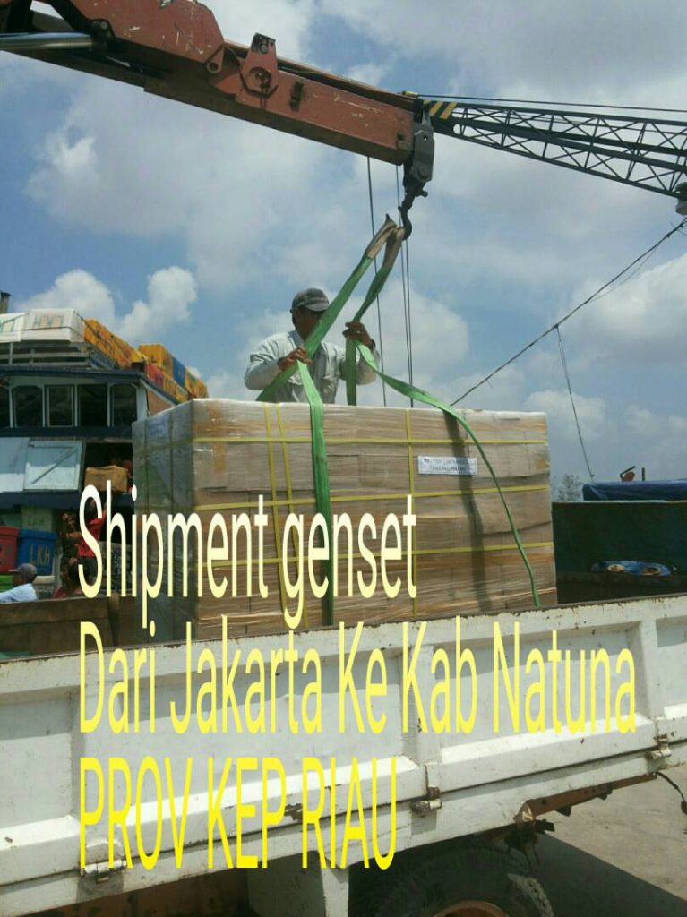 Shipment Genset Dari Jakarta Ke Kab. Natuna, Prov Kep Riau